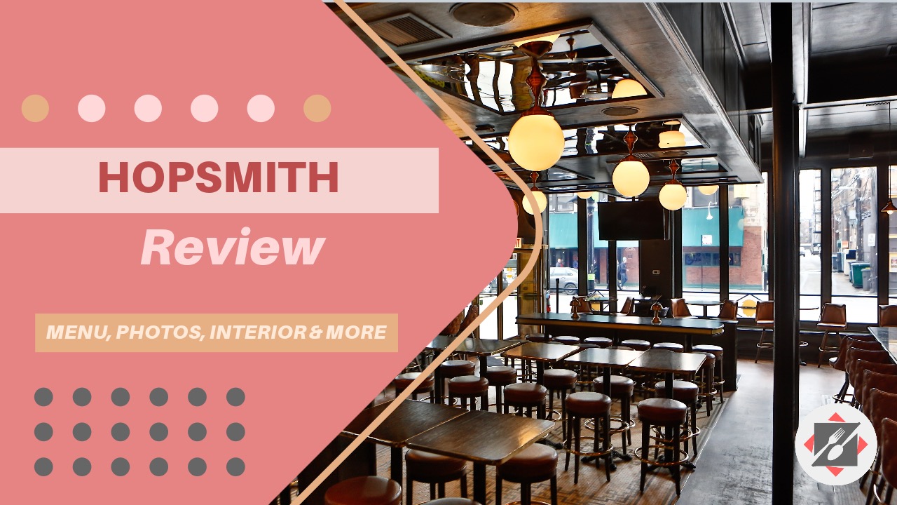 Hopsmith Chicago Review Interior, Photos, & More Just Eat Up!