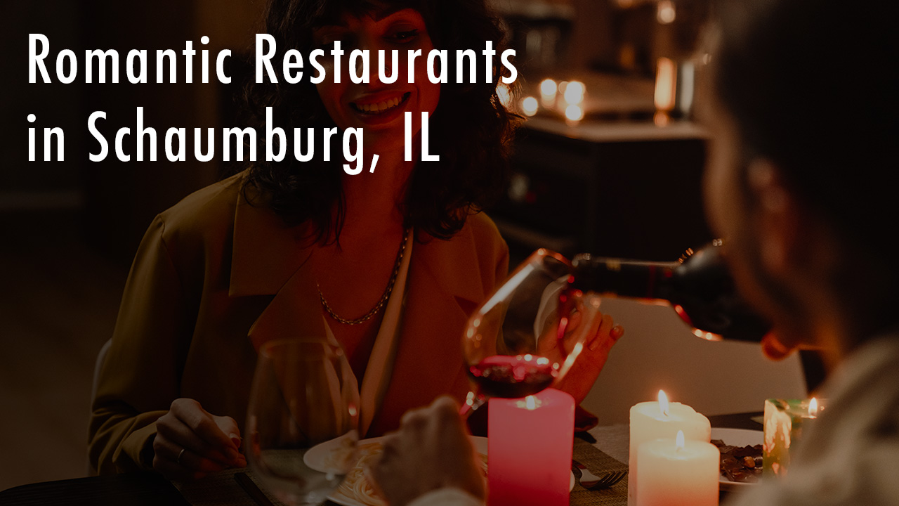 Couple enjoying a romantic candlelit dinner, with one person pouring wine, and text overlay reading 'Romantic Restaurants in Schaumburg, IL'