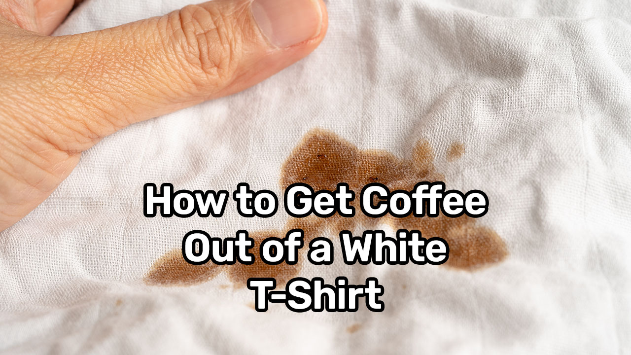 coffee stain on a white t shirt removal tutorial