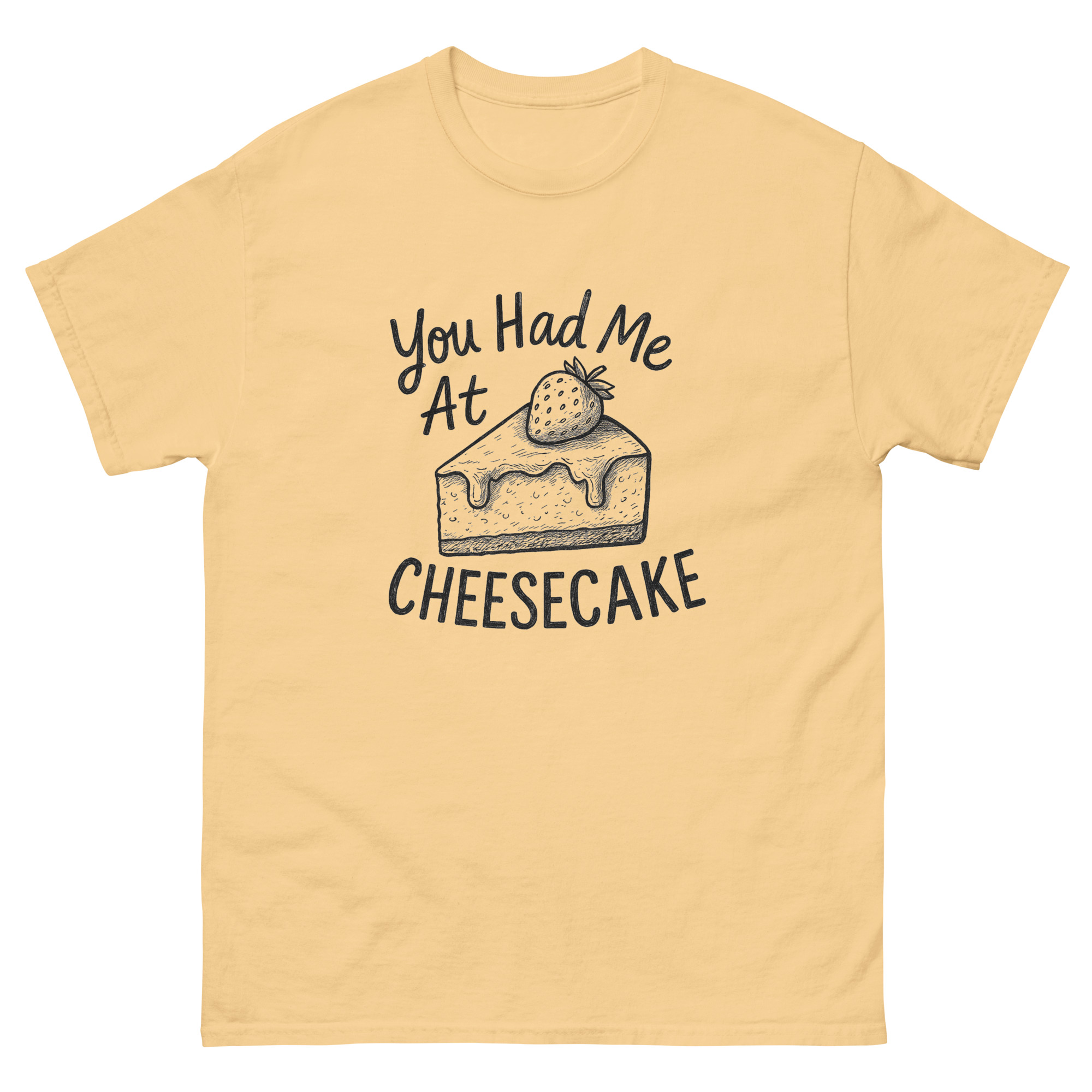 You Had Me At Cheesecake T-Shirt - Unisex classic tee - Image 5