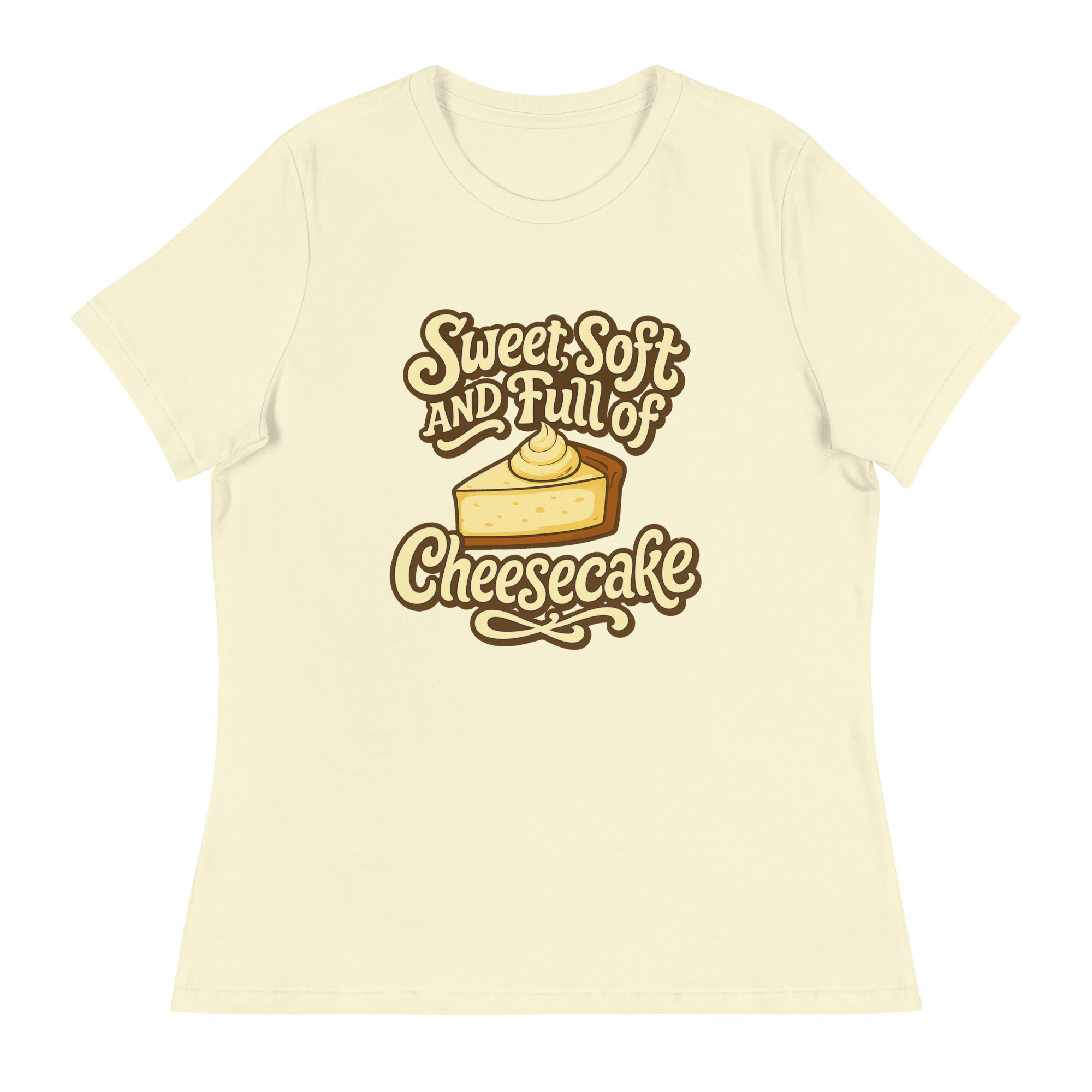Women's Cheesecake Shirt - Sweet, Soft & Full of Cheesecake